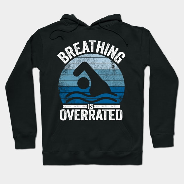 Breathing Is Overrated Funny Swimmer Gift  Vintage Hoodie by Kuehni